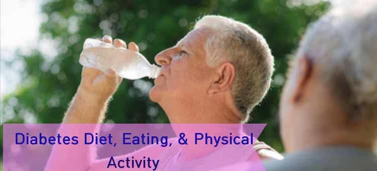 Diabetes Diet, Eating, and Physical Activity